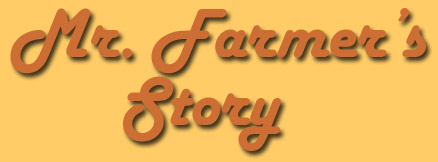 Mr. Farmer's Story